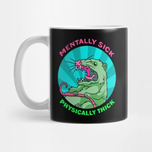 Possum - Mentally Sick Physically Thick Mug